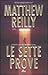 Le sette prove by Matthew Reilly Le sette prove by Matthew Reilly