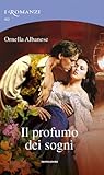 Il profumo dei sogni by Ornella Albanese