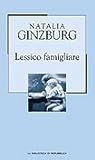 Lessico famigliare by Natalia Ginzburg Lessico famigliare by Natalia Ginzburg