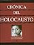Crónica Del Holocausto. Las palabras e imágenes que hicieron ... by Cociño Bragado Belén