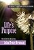 Life's Purpose: Wisdom From John Henry Newman (Classic Wisdom Collection)