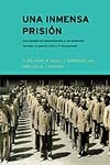 Una inmensa prisión. Los campos de concentración y las prisiones durante la guerra civil y el franquismo (Hardcover)