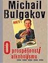 O prospěšnosti alkoholismu by Mikhail Bulgakov