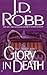 Glory in Death (In Death, #2)