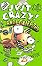 Just Crazy!