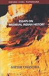 Essays on Medieval Indian History