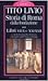 Storia di Roma dalla fondazione. Vol. 2: Libri VII-X e XXI-XXII
