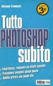 Tutto Photoshop Subito (Brossura)