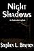 Night Shadows by Stephen L. Brayton