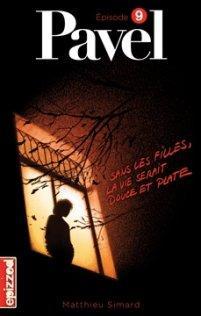 Sans les filles, la vie serait douce et plate (Pavel #9)