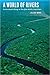 A World of Rivers: Environm...