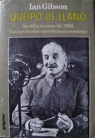 Queipo de Llano. Sevilla, verano de 1936, con las charlas radiofónicas completas
