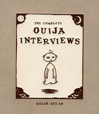 The Complete Ouija Interviews