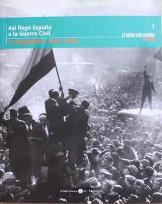 Así llegó España a la Guerra Civil. La República. 1931-1936 (Paperback)