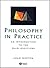 Philosophy in Practice: An Introduction to the Main Questions
