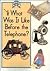 What Was It Like Before the Telephone by Paul Humphrey