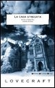 La casa stregata e altri racconti by H.P. Lovecraft