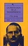 La Psicologia de la Transferencia (Psicologia Profunda)