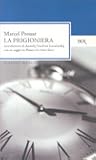 La prigioniera. Con un saggio su «Proust e la critica slava»