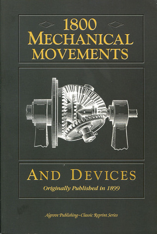 1800 Mechanical Movements, Devices and Appliances (Dover Science Books)