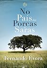 No País das Porcas Saras by Fernando Évora No País das Porcas Saras by Fernando Évora