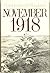 November 1918: The Last Act of the Great War