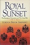 Royal Sunset: The European Dynasties and the Great War