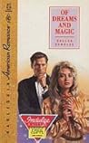 Of Dreams And Magic (Dallas Schulze, Harlequin American Romance, No. 317) Of Dreams And Magic (Dallas Schulze, Harlequin American Romance, No. 317)