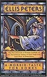 A Morbid Taste for Bones (Chronicles of Brother Cadfael, #1)