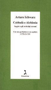 Cabbalà e Alchimia. Saggio sugli archetipi comuni