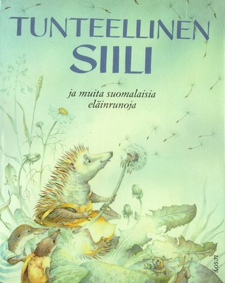 Tunteellinen siili ja muita suomalaisia eläinrunoja