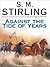 Against the Tide of Years by S.M. Stirling