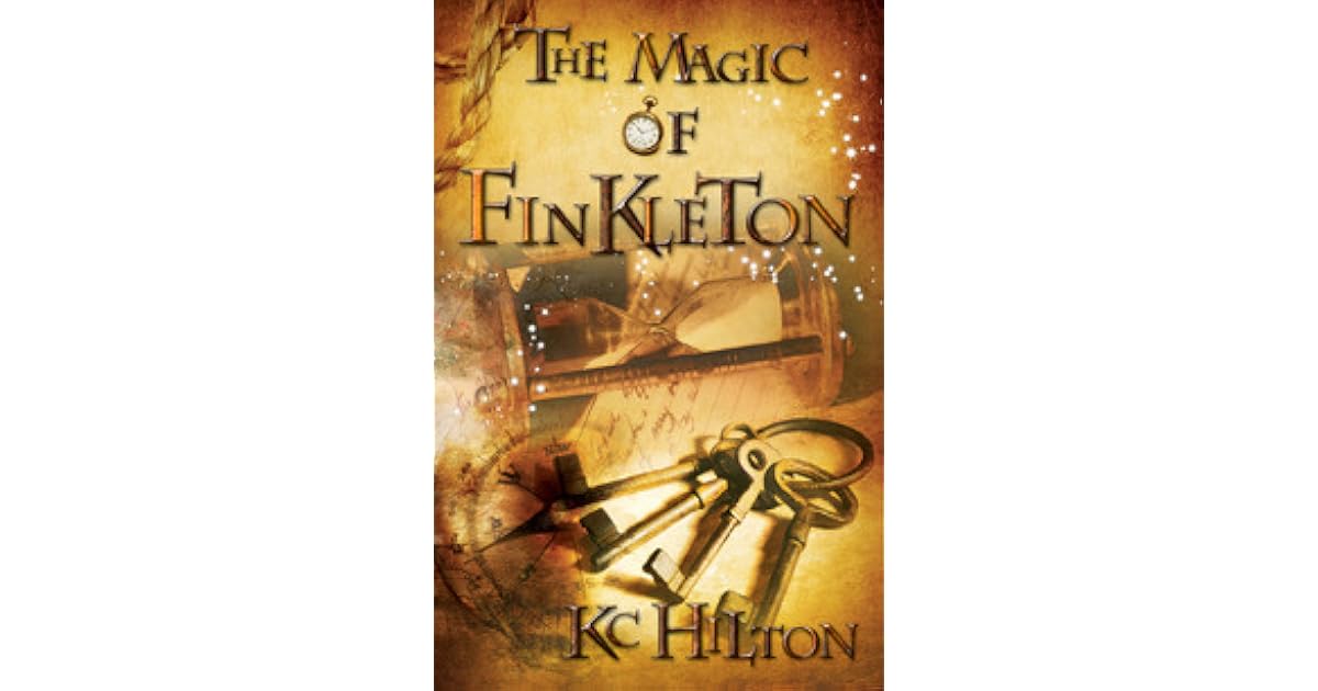 The Magic Of Finkleton Finkleton 1 By K C Hilton
