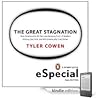 The Great Stagnation: How America Ate All The Low-Hanging Fruit of Modern History, Got Sick, and Will (Eventually) Feel Better