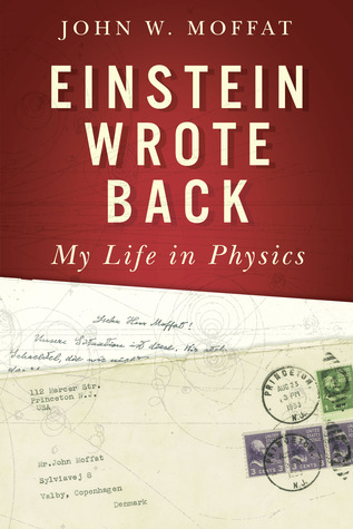 Einstein Wrote Back: My Life in Physics (Hardcover)