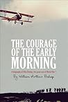 The Courage of the Early Morning