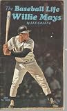 The Baseball Life Willie Mays