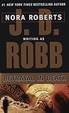 Betrayal in Death by J.D. Robb