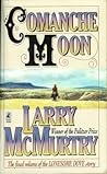 Comanche Moon by Larry McMurtry
