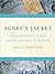 Agnes's Jacket:: A Psychologist's Search for the Meanings of Madness