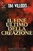 Il fine ultimo della creazione by Tim Willocks Il fine ultimo della creazione by Tim Willocks