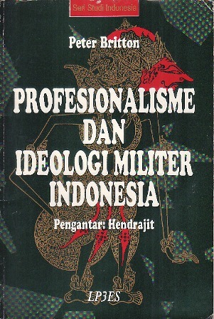 Profesionalisme dan Ideologi Militer Indonesia