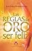 Las Reglas de Oro para ser Feliz (Colección Psicología Esencial)