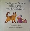 The Biggest, Meanest, Ugliest Dog in the Whole Wide World by Rebecca C. Jones