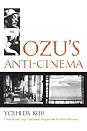 Ozu's Anti-Cinema Ozu's Anti-Cinema