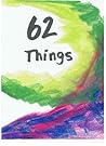 62 Things