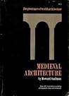 Medieval Architecture (Great Ages of World Architecture Ser.)