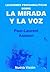 La Mirada y La Voz: Lecciones psicoanalíticas sobre la mirada y la voz