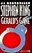 Gerald's Game by Stephen King Gerald's Game by Stephen King