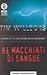 Re macchiati di sangue by Tim Willocks Re macchiati di sangue by Tim Willocks